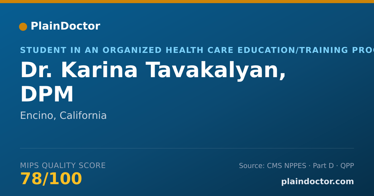 Shareable card for Karina Tavakalyan, DPM - Student in an Organized Health Care Education/Training Program, Encino, CA