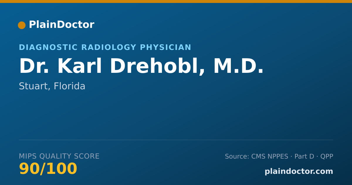 Shareable card for Karl Drehobl, M.D. - Diagnostic Radiology Physician, Stuart, FL