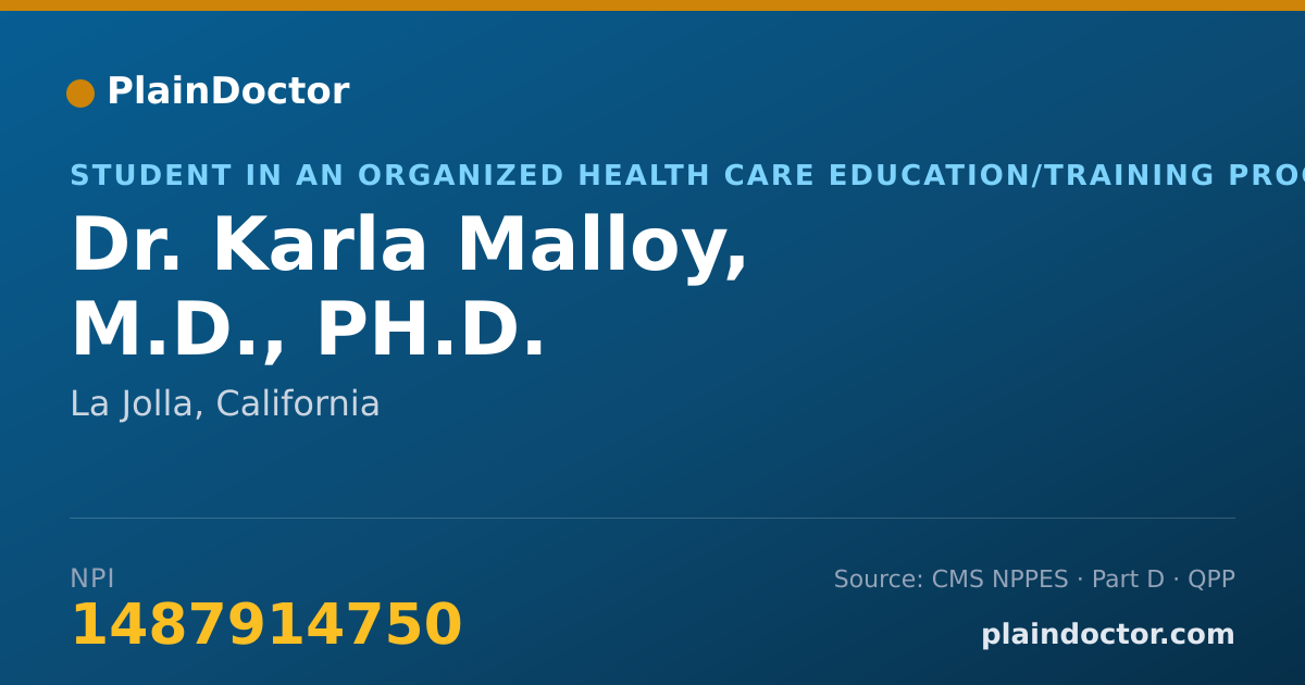 Shareable card for Karla Malloy, M.D., PH.D. - Student in an Organized Health Care Education/Training Program, La Jolla, CA