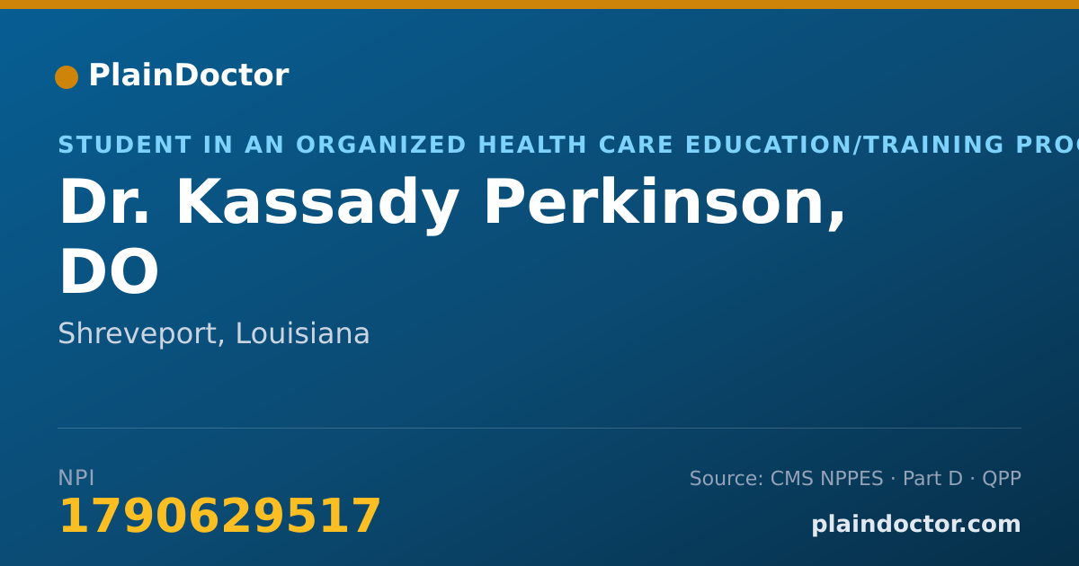 Shareable card for Kassady Perkinson, DO - Student in an Organized Health Care Education/Training Program, Shreveport, LA