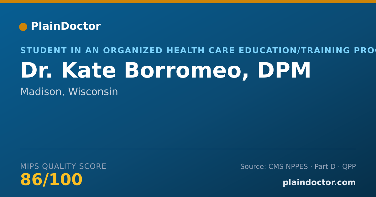 Shareable card for Kate Borromeo, DPM - Student in an Organized Health Care Education/Training Program, Madison, WI