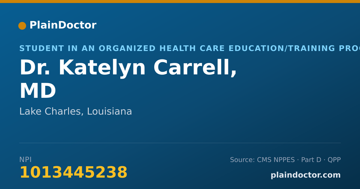 Shareable card for Katelyn Carrell, MD - Student in an Organized Health Care Education/Training Program, Lake Charles, LA