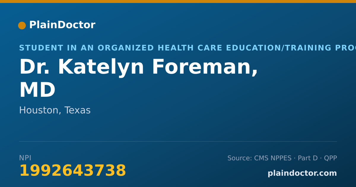 Shareable card for Katelyn Foreman, MD - Student in an Organized Health Care Education/Training Program, Houston, TX