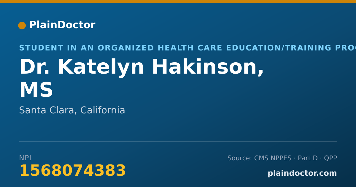 Shareable card for Katelyn Hakinson, MS - Student in an Organized Health Care Education/Training Program, Santa Clara, CA