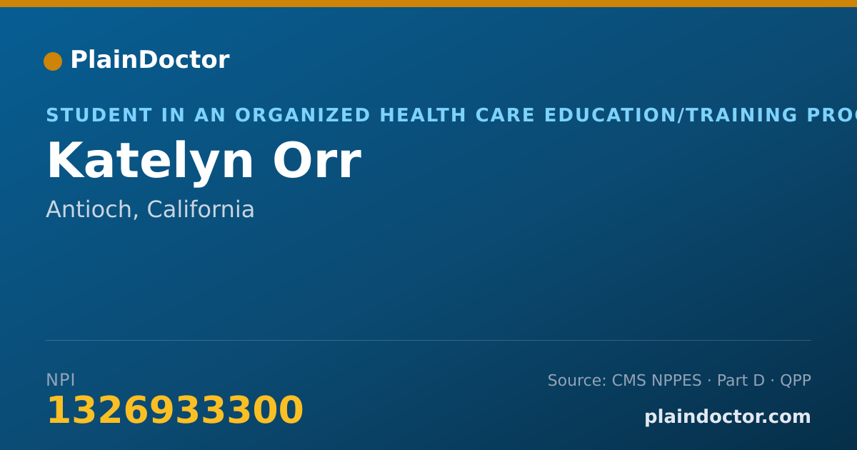 Shareable card for Katelyn Orr - Student in an Organized Health Care Education/Training Program, Antioch, CA