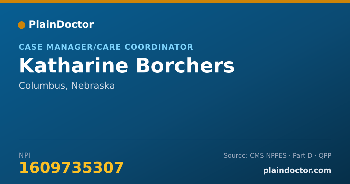 Shareable card for Katharine Borchers - Case Manager/Care Coordinator, Columbus, NE