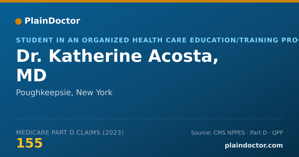 Shareable card for Katherine Acosta, MD - Student in an Organized Health Care Education/Training Program, Poughkeepsie, NY