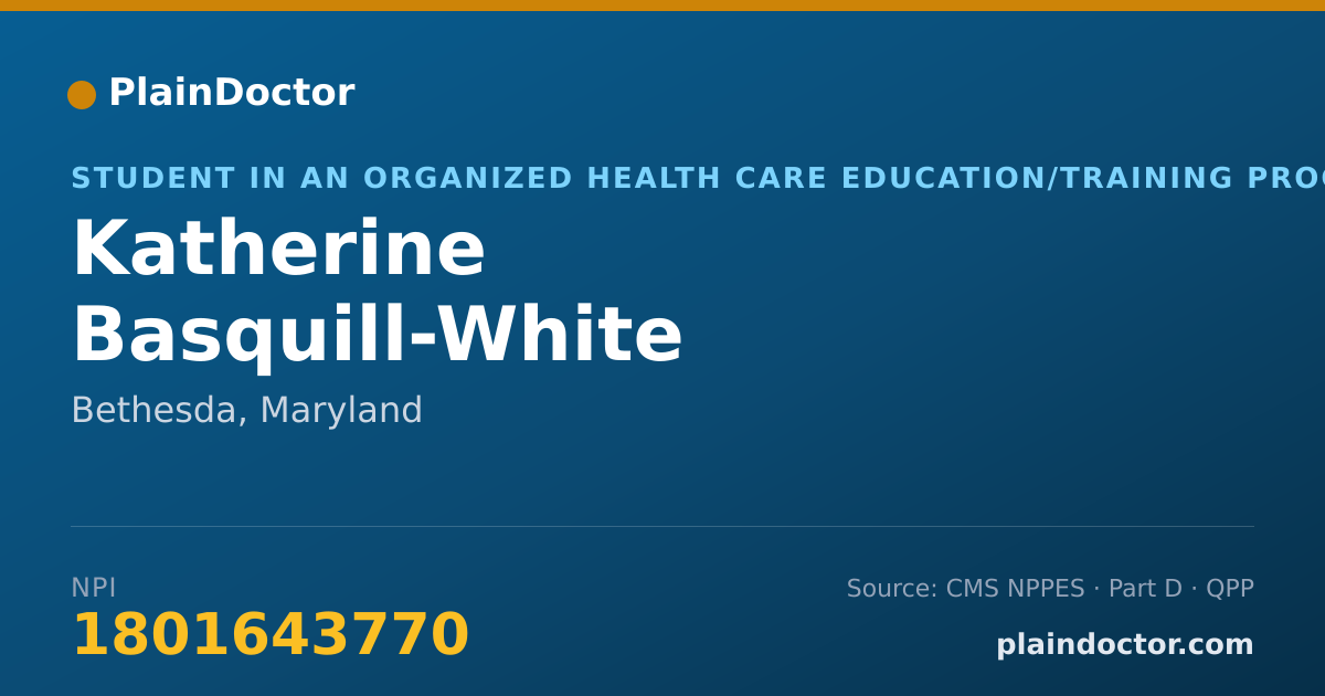 Shareable card for Katherine Basquill-White - Student in an Organized Health Care Education/Training Program, Bethesda, MD
