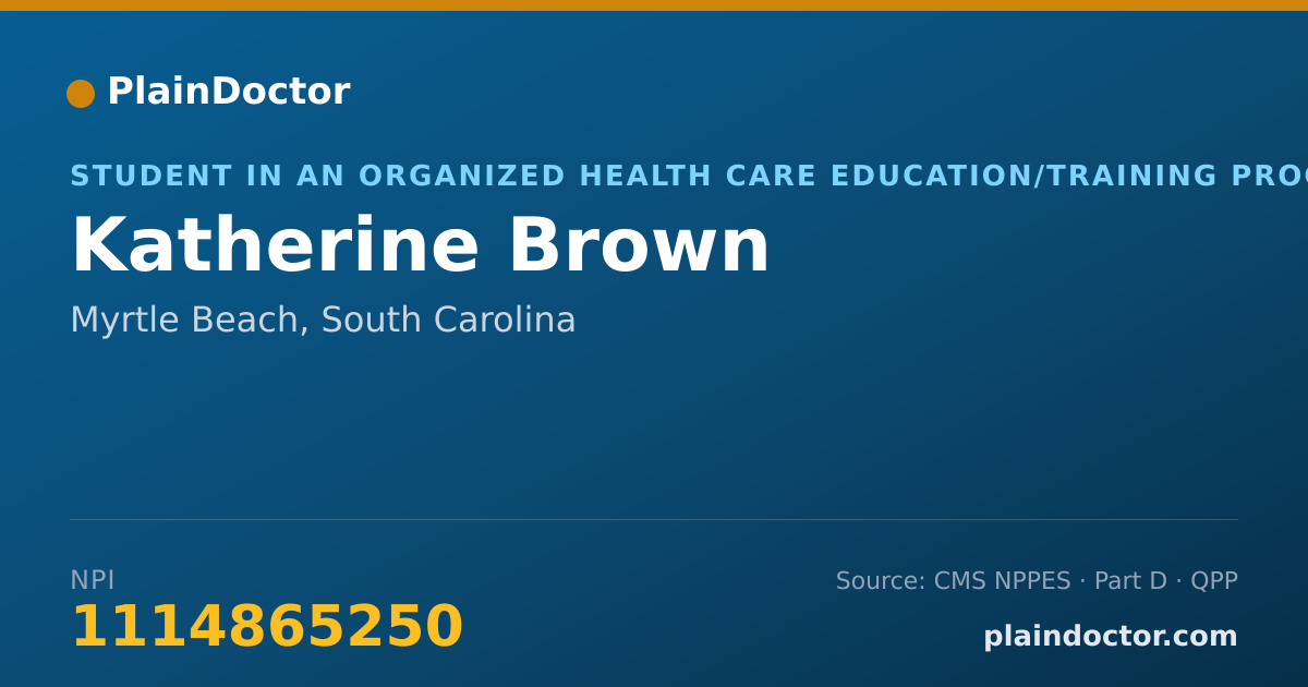 Shareable card for Katherine Brown - Student in an Organized Health Care Education/Training Program, Myrtle Beach, SC