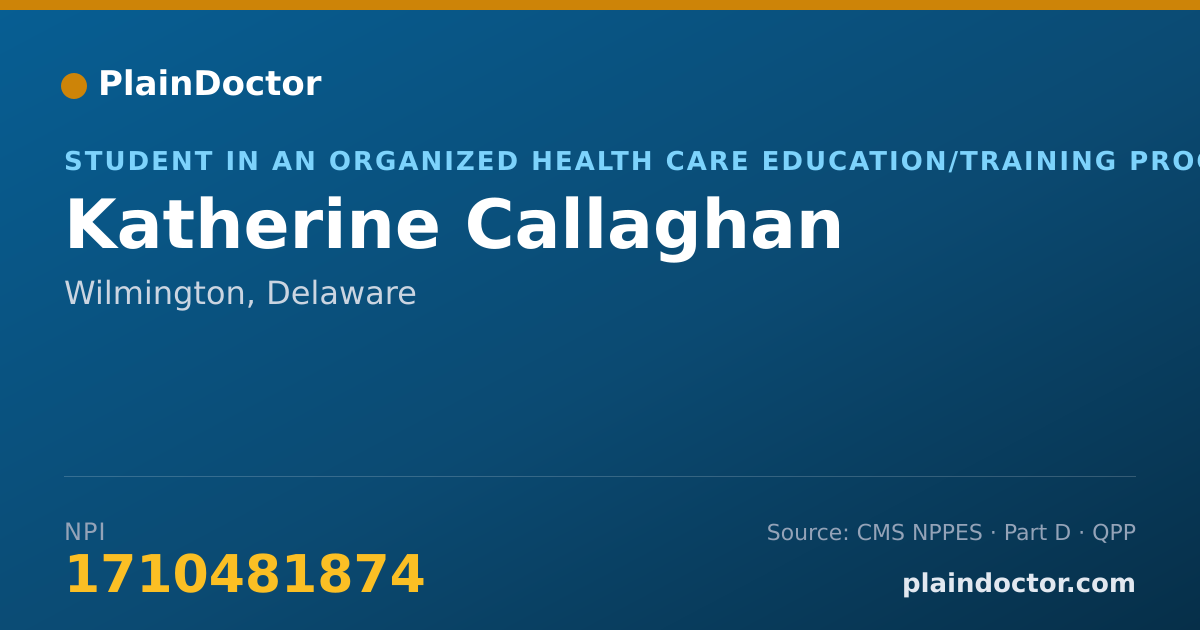 Shareable card for Katherine Callaghan - Student in an Organized Health Care Education/Training Program, Wilmington, DE