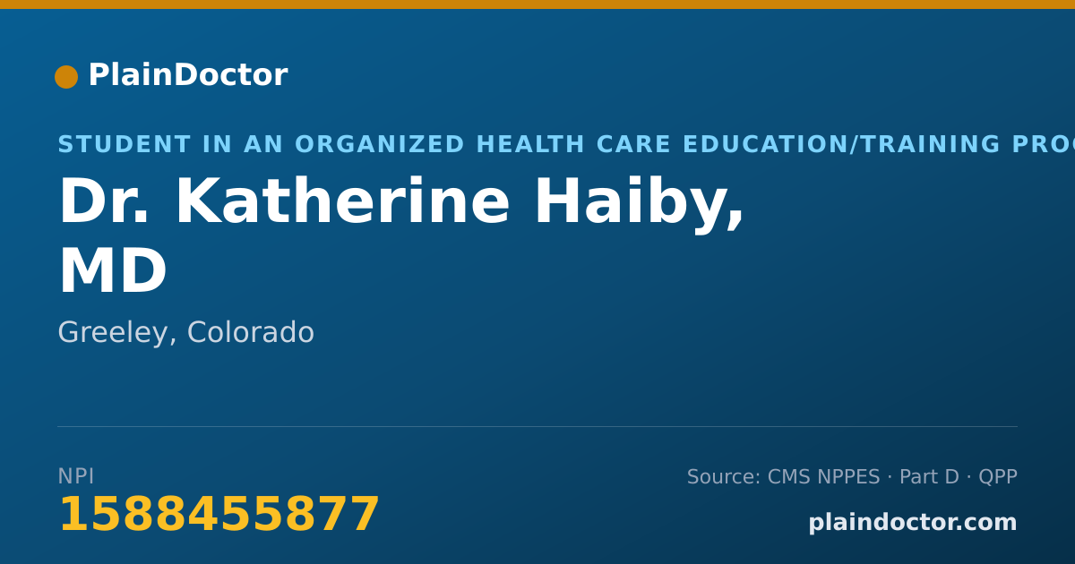 Shareable card for Katherine Haiby, MD - Student in an Organized Health Care Education/Training Program, Greeley, CO