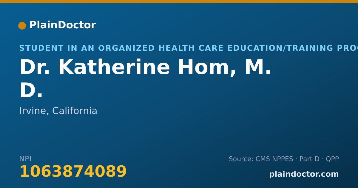 Shareable card for Katherine Hom, M. D. - Student in an Organized Health Care Education/Training Program, Irvine, CA