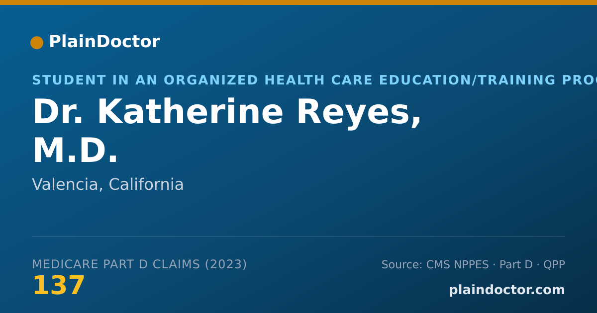 Shareable card for Katherine Reyes, M.D. - Student in an Organized Health Care Education/Training Program, Valencia, CA