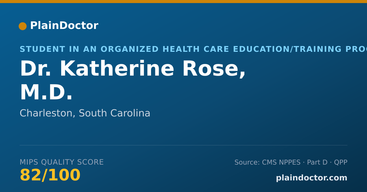 Shareable card for Katherine Rose, M.D. - Student in an Organized Health Care Education/Training Program, Charleston, SC