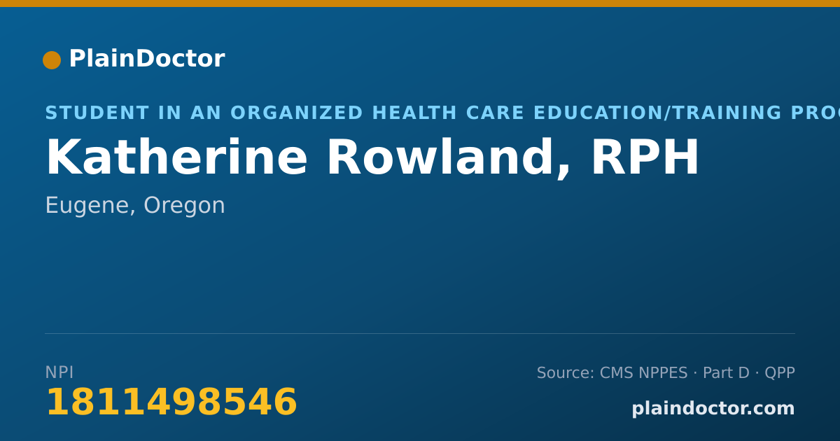 Shareable card for Katherine Rowland, RPH - Student in an Organized Health Care Education/Training Program, Eugene, OR