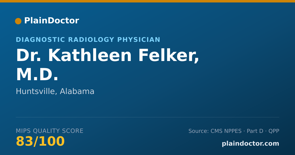 Shareable card for Kathleen Felker, M.D. - Diagnostic Radiology Physician, Huntsville, AL
