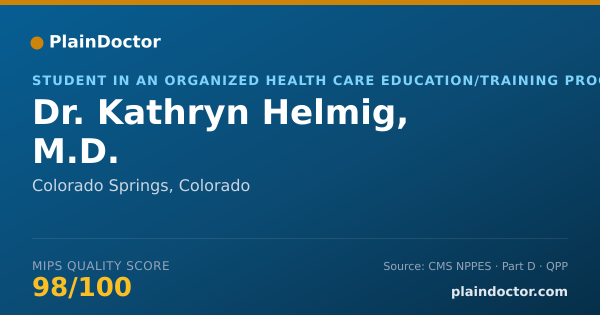Shareable card for Kathryn Helmig, M.D. - Student in an Organized Health Care Education/Training Program, Colorado Springs, CO