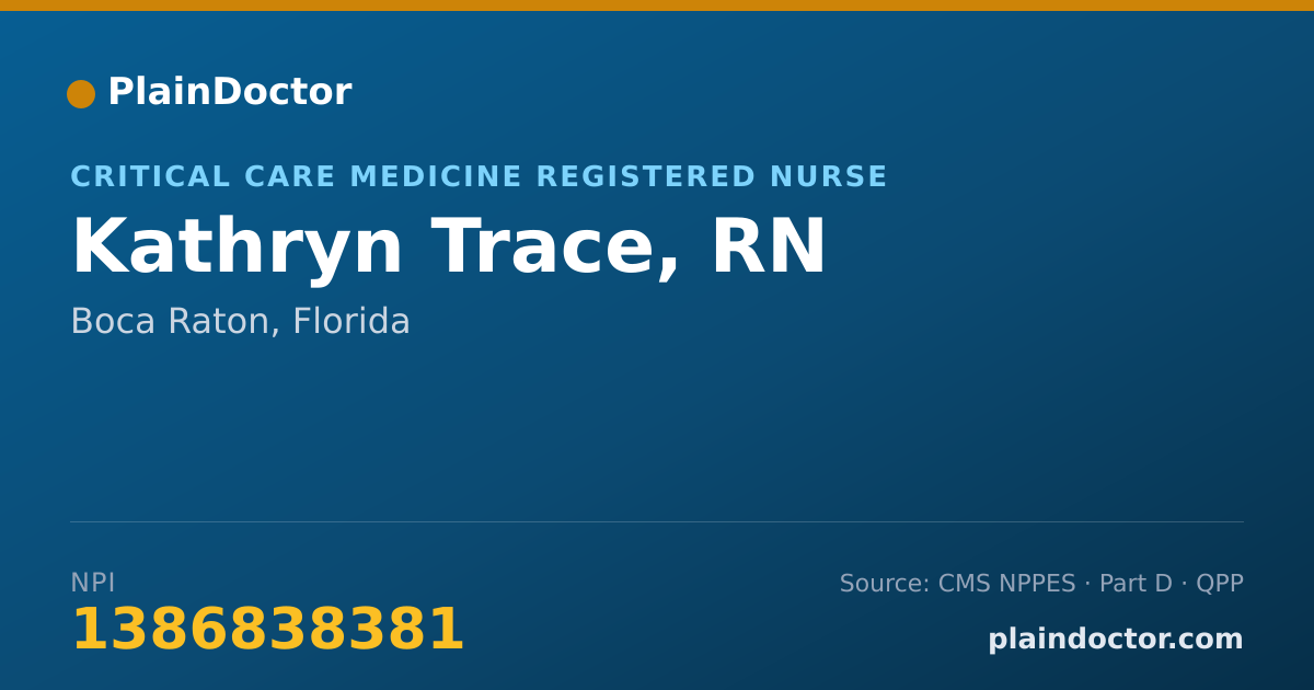 Shareable card for Kathryn Trace, RN - Critical Care Medicine Registered Nurse, Boca Raton, FL