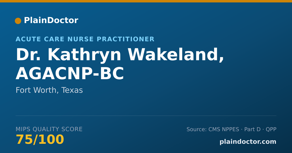 Shareable card for Kathryn Wakeland, AGACNP-BC - Acute Care Nurse Practitioner, Fort Worth, TX