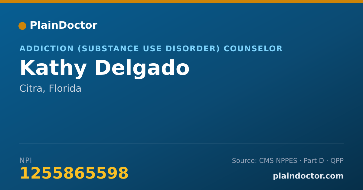 Shareable card for Kathy Delgado - Addiction (Substance Use Disorder) Counselor, Citra, FL
