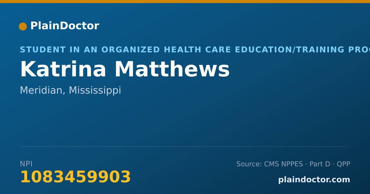 Shareable card for Katrina Matthews - Student in an Organized Health Care Education/Training Program, Meridian, MS