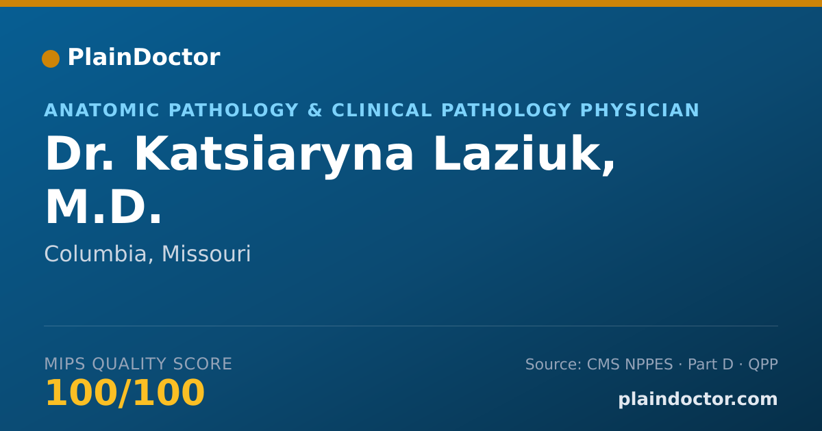 Shareable card for Katsiaryna Laziuk, M.D. - Anatomic Pathology & Clinical Pathology Physician, Columbia, MO