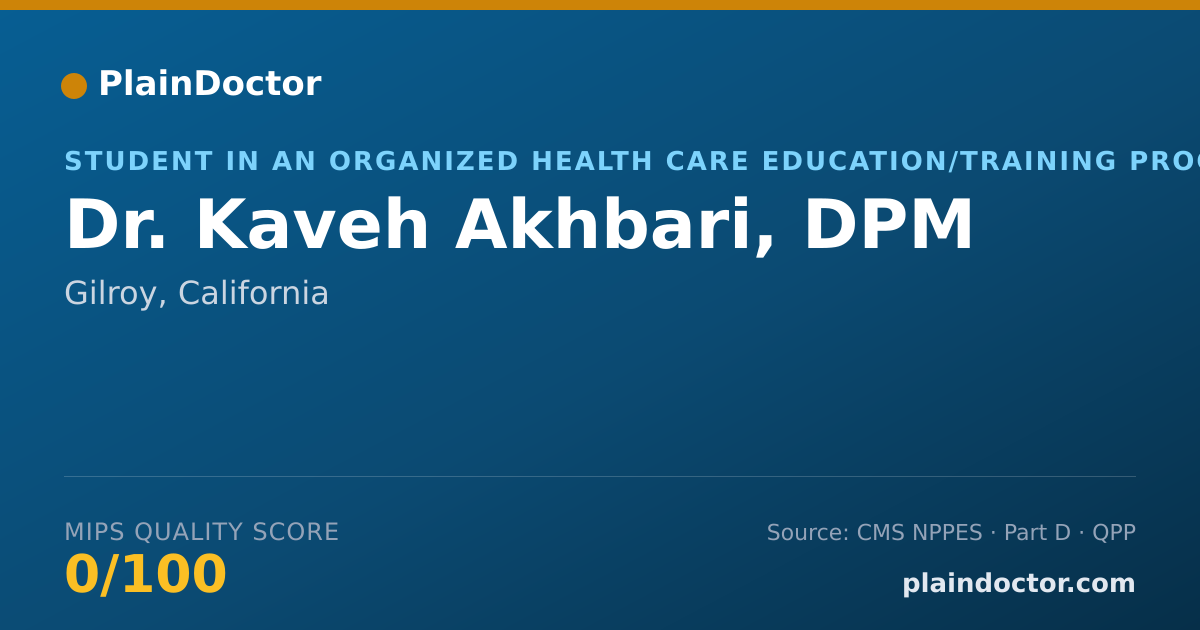 Shareable card for Kaveh Akhbari, DPM - Student in an Organized Health Care Education/Training Program, Gilroy, CA
