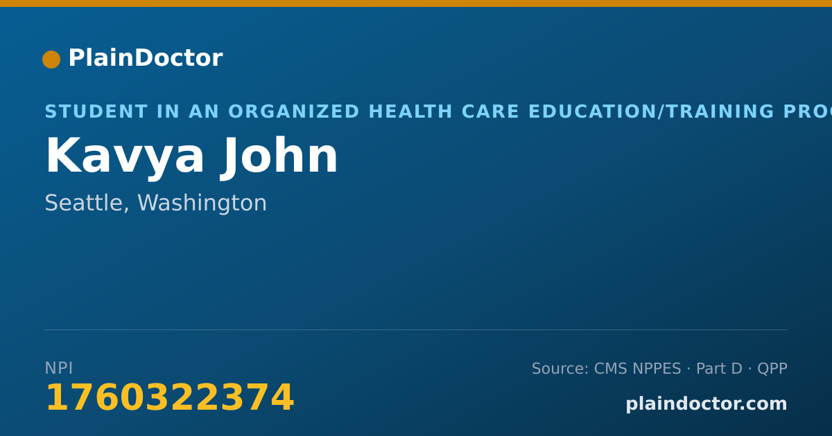 Shareable card for Kavya John - Student in an Organized Health Care Education/Training Program, Seattle, WA