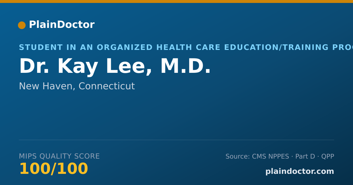 Shareable card for Kay Lee, M.D. - Student in an Organized Health Care Education/Training Program, New Haven, CT