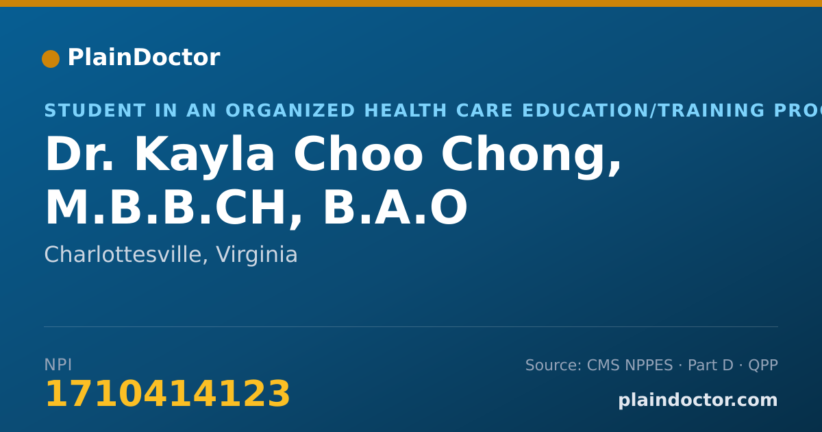 Shareable card for Kayla Choo Chong, M.B.B.CH, B.A.O - Student in an Organized Health Care Education/Training Program, Charlottesville, VA