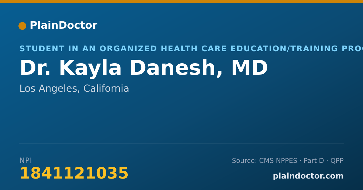 Shareable card for Kayla Danesh, MD - Student in an Organized Health Care Education/Training Program, Los Angeles, CA