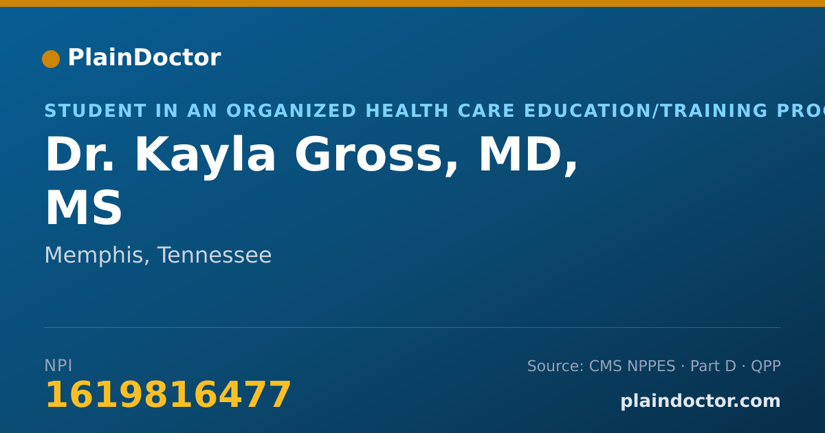 Shareable card for Kayla Gross, MD, MS - Student in an Organized Health Care Education/Training Program, Memphis, TN