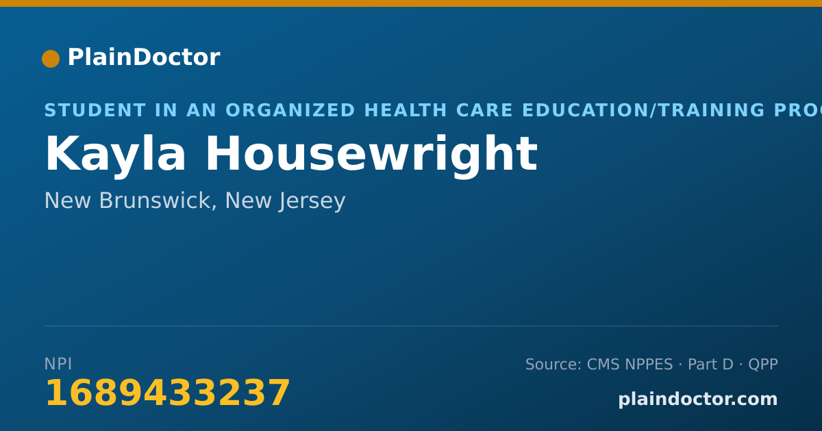 Shareable card for Kayla Housewright - Student in an Organized Health Care Education/Training Program, New Brunswick, NJ