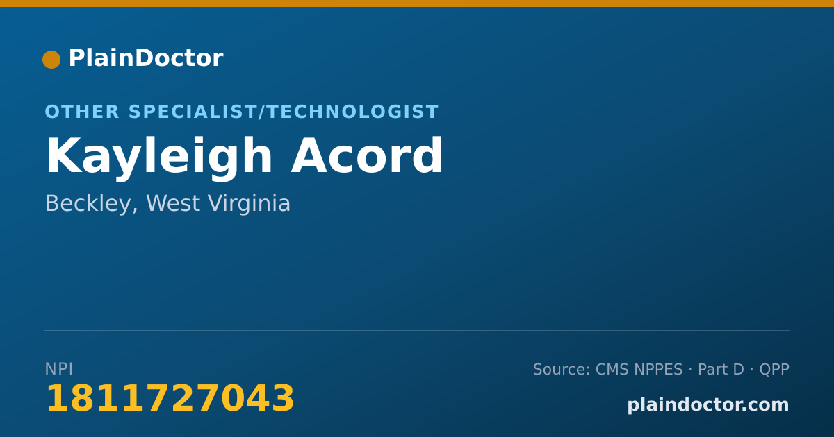 Shareable card for Kayleigh Acord - Other Specialist/Technologist, Beckley, WV
