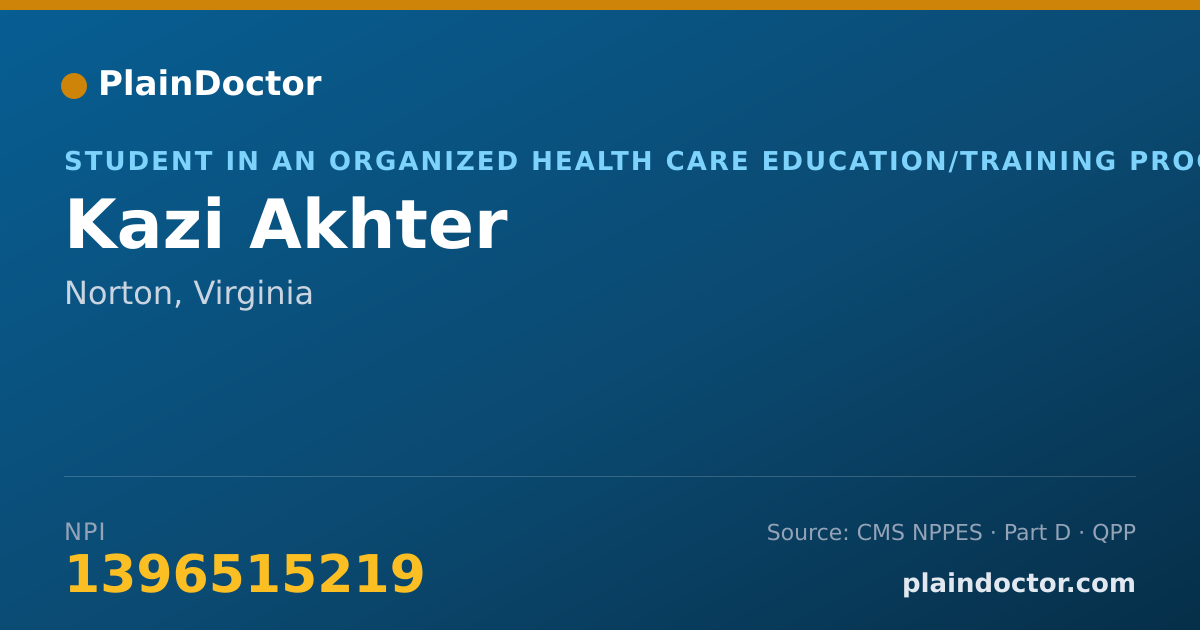 Shareable card for Kazi Akhter - Student in an Organized Health Care Education/Training Program, Norton, VA