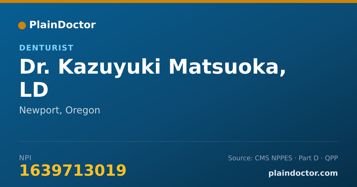 Shareable card for Kazuyuki Matsuoka, LD - Denturist, Newport, OR
