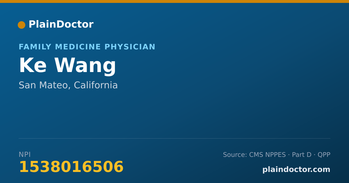 Shareable card for Ke Wang - Family Medicine Physician, San Mateo, CA