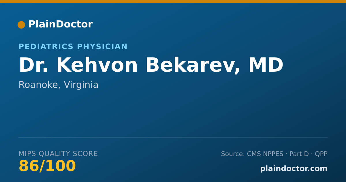 Shareable card for Kehvon Bekarev, MD - Pediatrics Physician, Roanoke, VA
