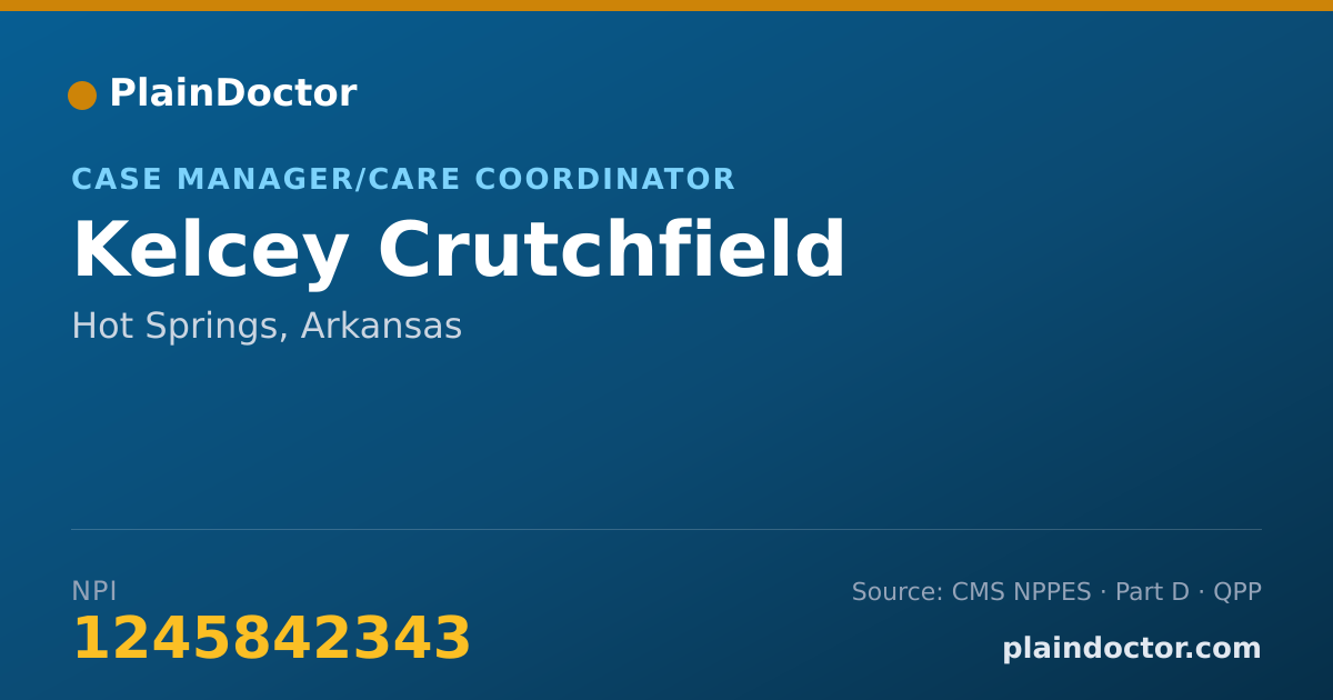 Shareable card for Kelcey Crutchfield - Case Manager/Care Coordinator, Hot Springs, AR