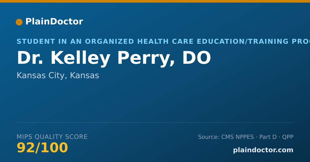 Shareable card for Kelley Perry, DO - Student in an Organized Health Care Education/Training Program, Kansas City, KS
