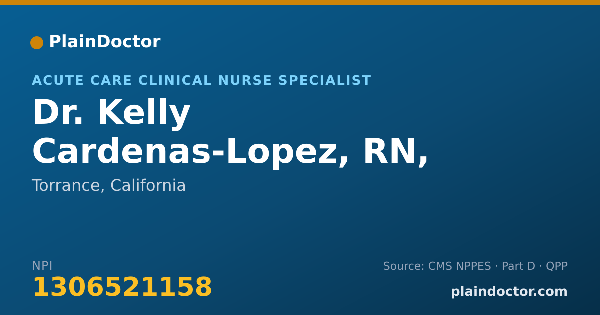Shareable card for Kelly Cardenas-Lopez, RN, CNS - Acute Care Clinical Nurse Specialist, Torrance, CA