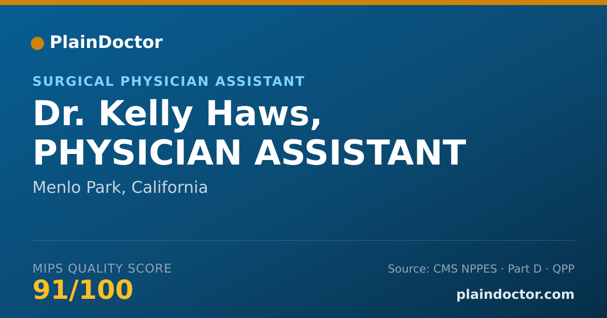 Shareable card for Kelly Haws, PHYSICIAN ASSISTANT - Surgical Physician Assistant, Menlo Park, CA