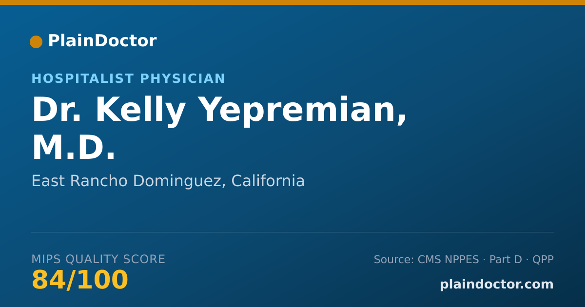 Shareable card for Kelly Yepremian, M.D. - Hospitalist Physician, East Rancho Dominguez, CA