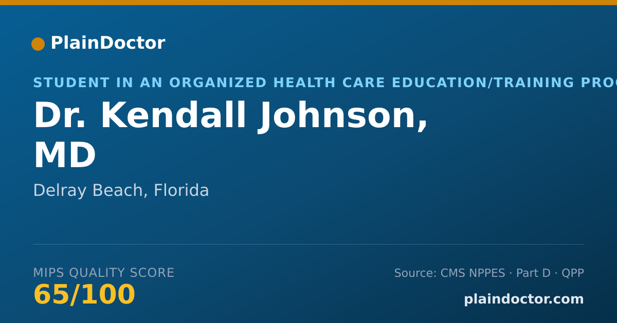 Shareable card for Kendall Johnson, MD - Student in an Organized Health Care Education/Training Program, Delray Beach, FL