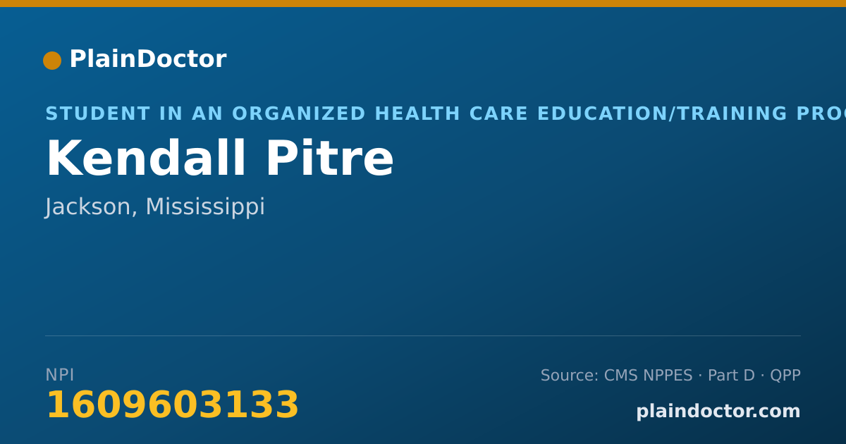Shareable card for Kendall Pitre - Student in an Organized Health Care Education/Training Program, Jackson, MS