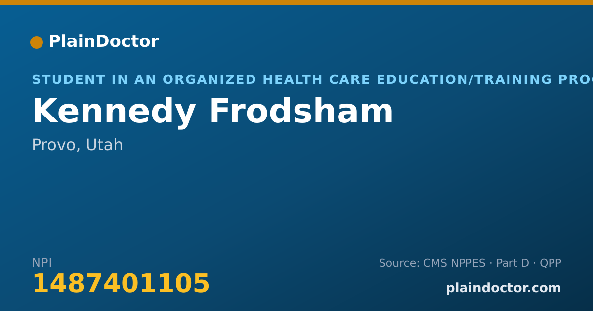 Shareable card for Kennedy Frodsham - Student in an Organized Health Care Education/Training Program, Provo, UT
