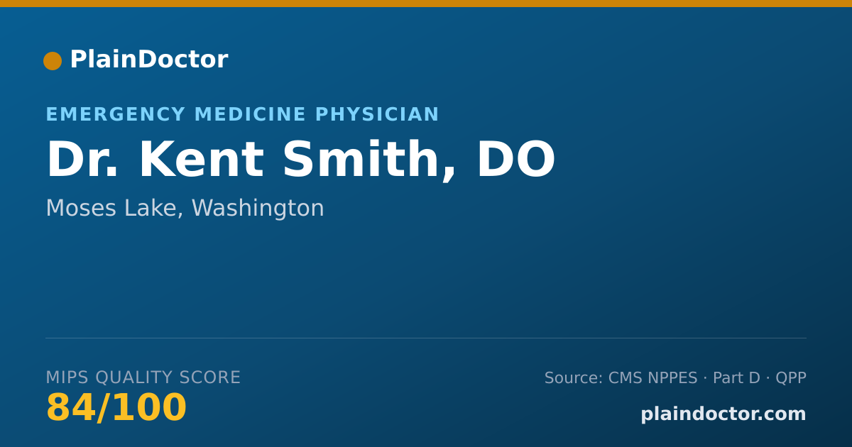 Shareable card for Kent Smith, DO - Emergency Medicine Physician, Moses Lake, WA