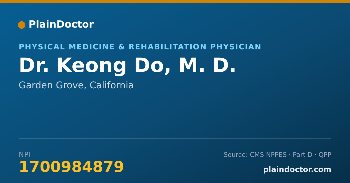 Shareable card for Keong Do, M. D. - Physical Medicine & Rehabilitation Physician, Garden Grove, CA