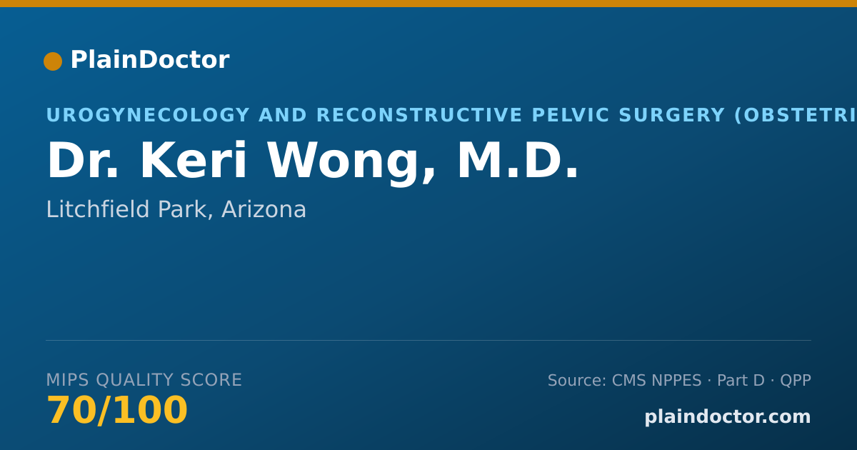 Shareable card for Keri Wong, M.D. - Urogynecology and Reconstructive Pelvic Surgery (Obstetrics & Gynecology) Physician, Litchfield Park, AZ