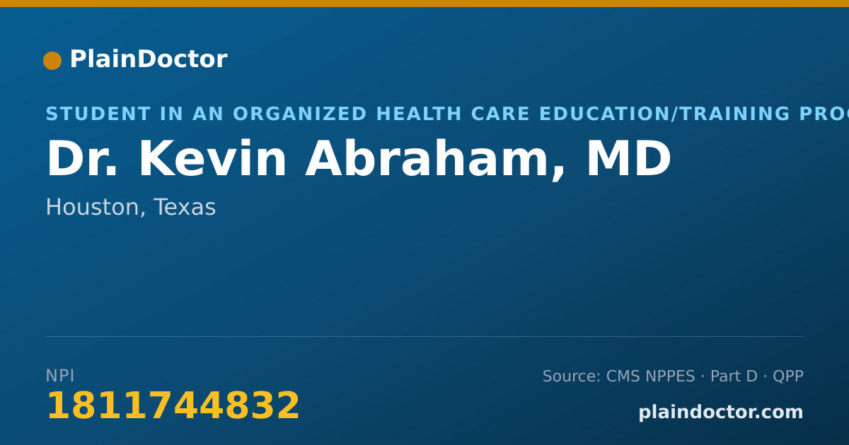 Shareable card for Kevin Abraham, MD - Student in an Organized Health Care Education/Training Program, Houston, TX